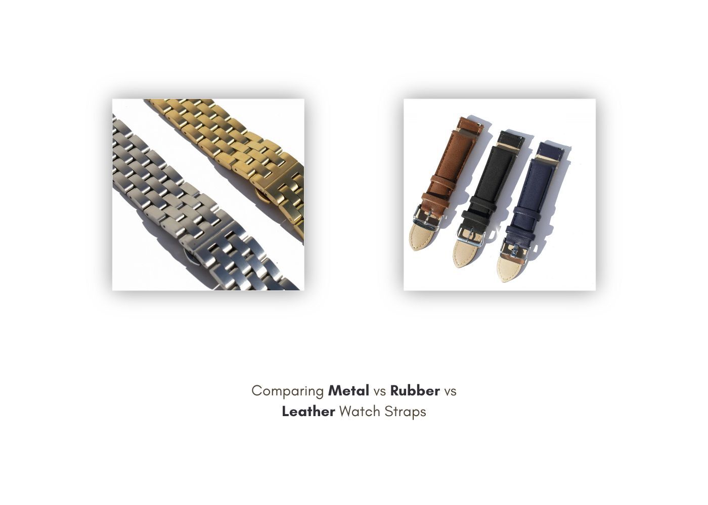 Metal vs Leather vs Rubber Watch Straps: Which Is Best for You?