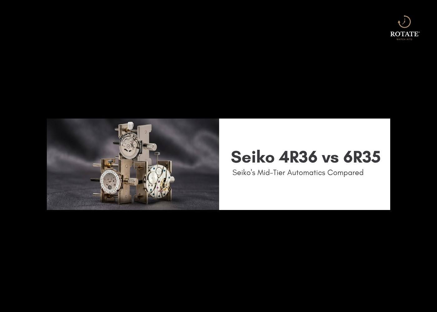 Seiko 4R36 vs 6R35: Seiko's Mid-Tier Automatics Compared
