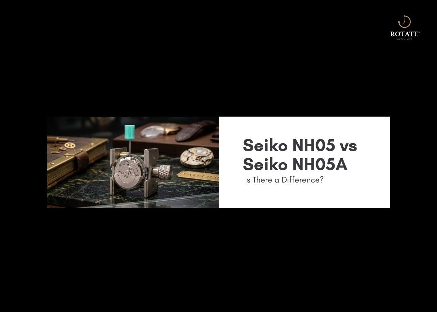 Seiko NH05 vs Seiko NH05A: Is There a Difference?