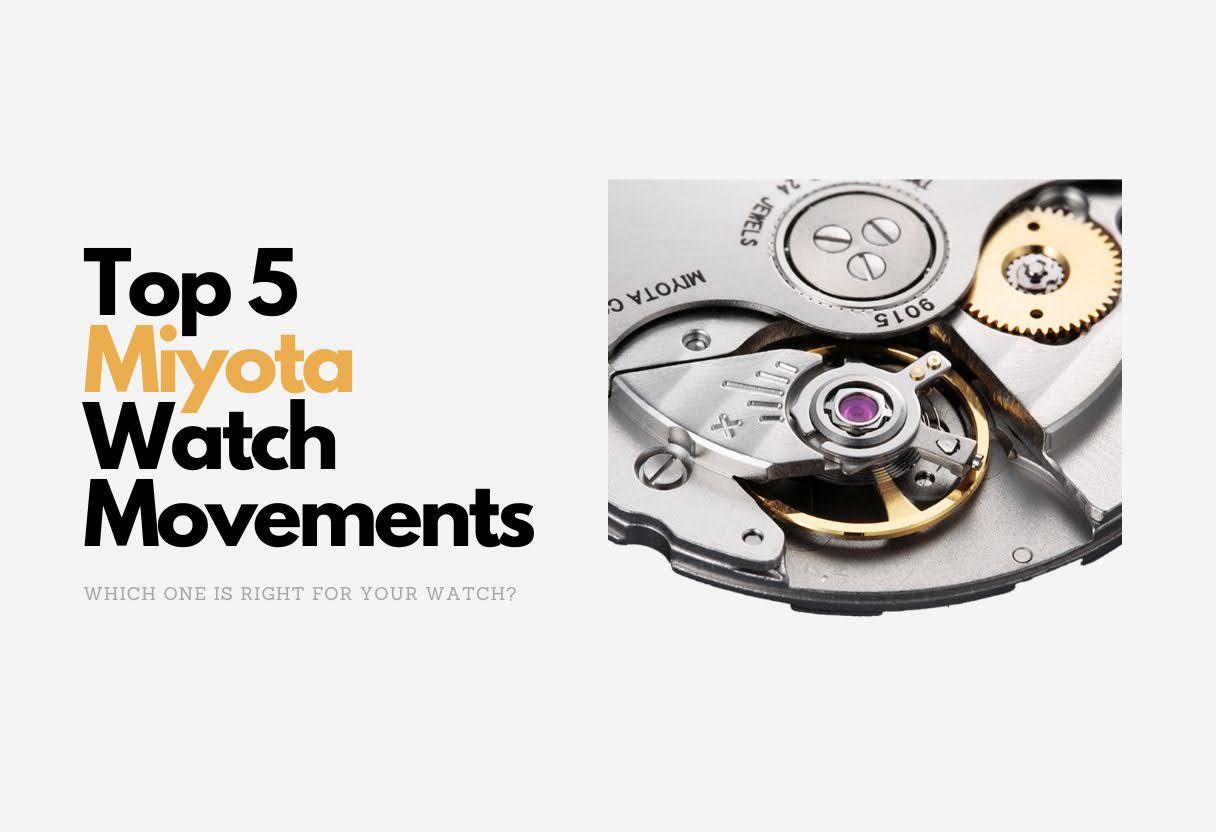Top 5 Miyota Movements: Which One is Right for Your Watch?