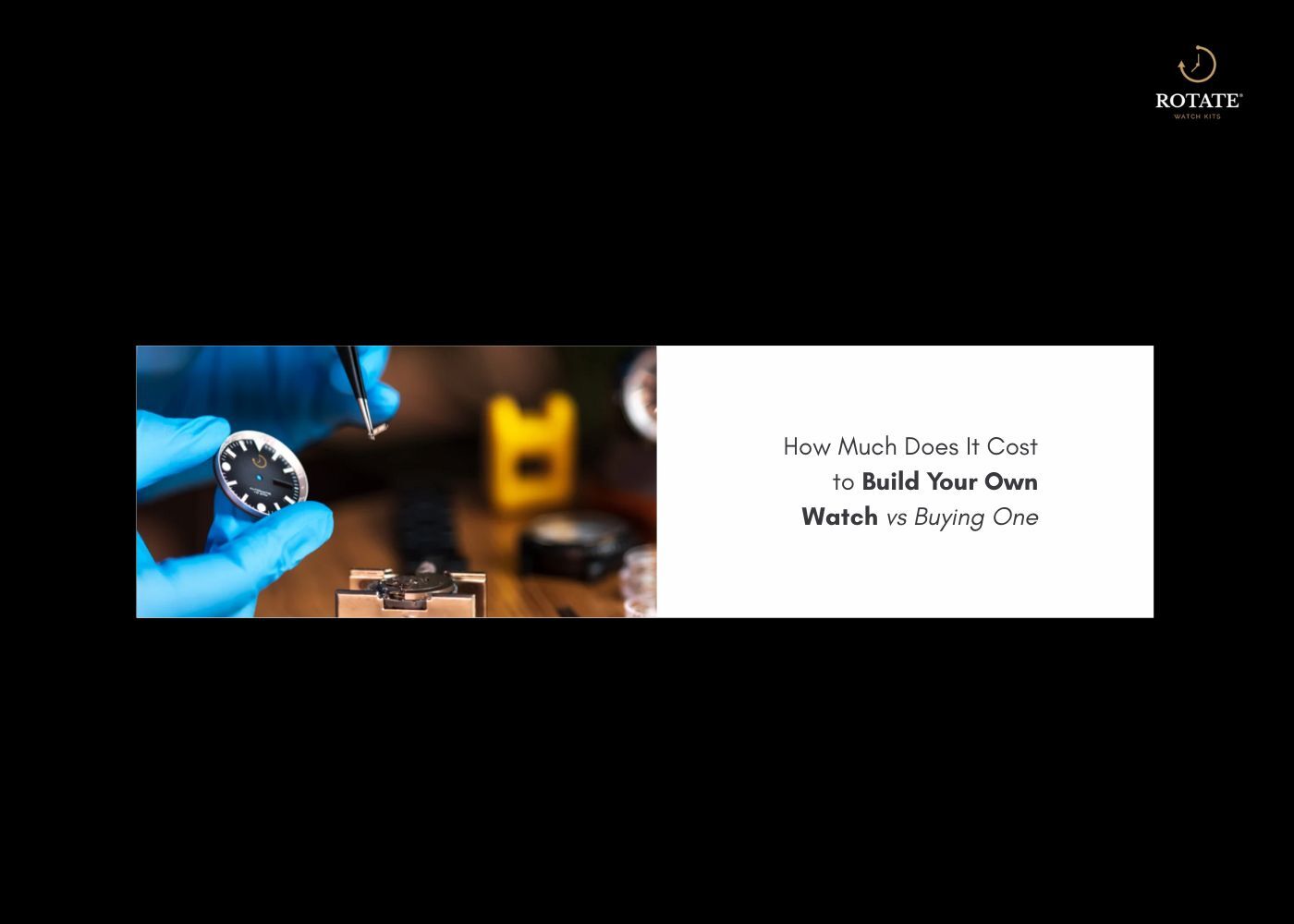 how much does it cost to build your own watch vs buying one