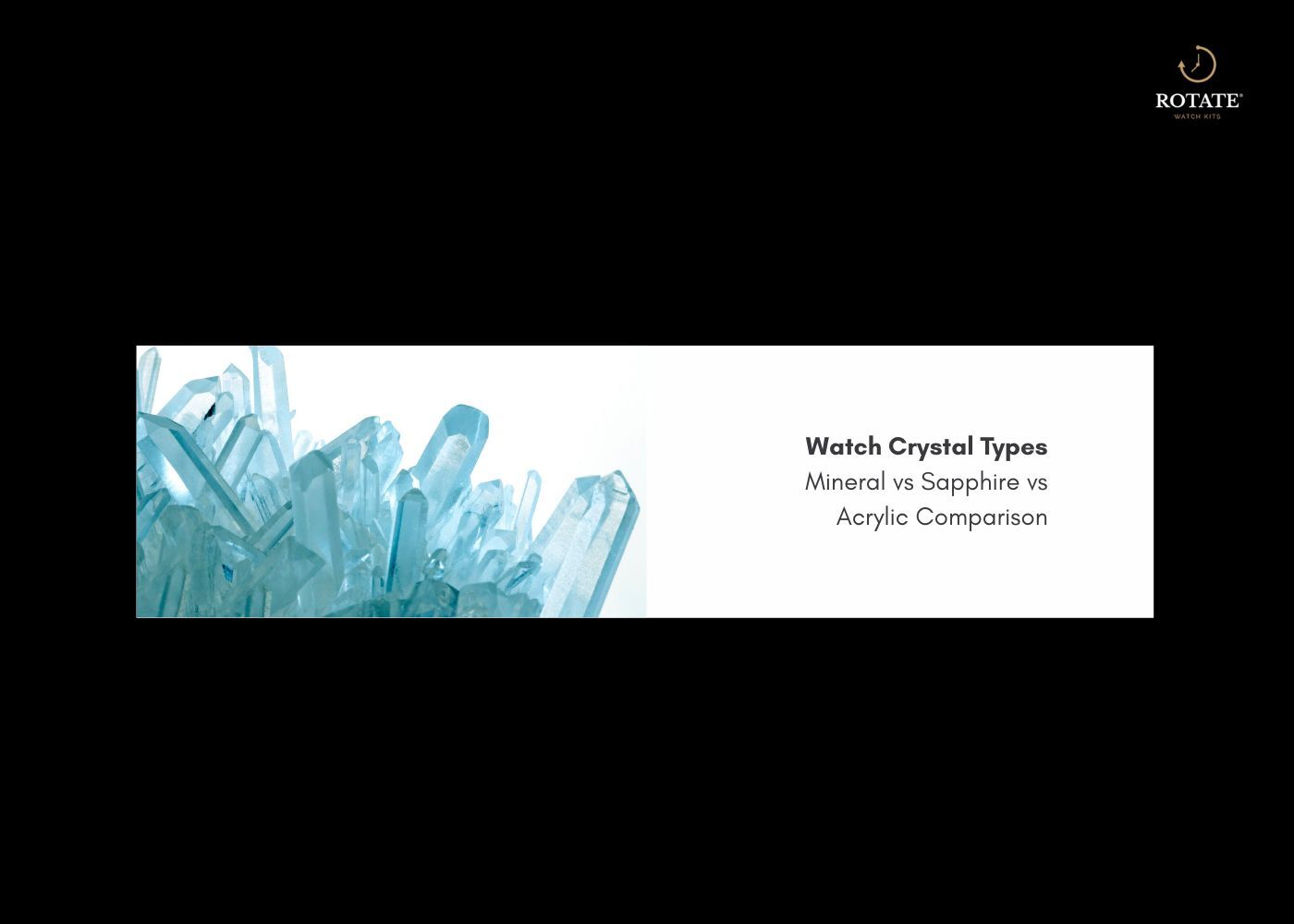 watch crystal types- mineral vs sapphire vs acrylic comparison