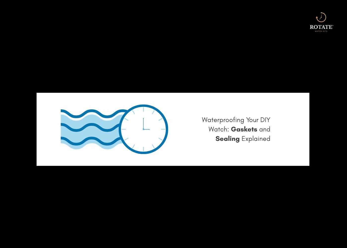 waterproofing your diy watch