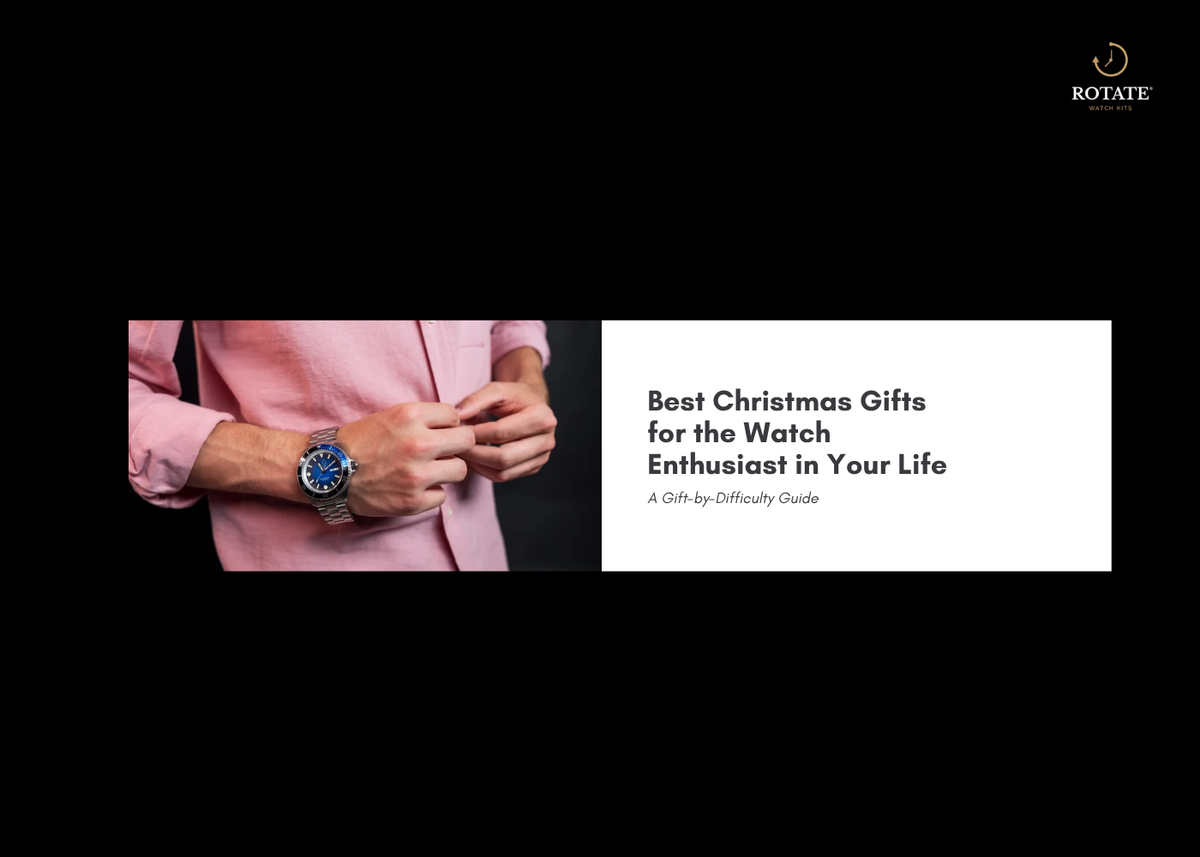 Best Christmas Gifts for the Watch Enthusiast in Your Life: A Gift-by-Difficulty Guide