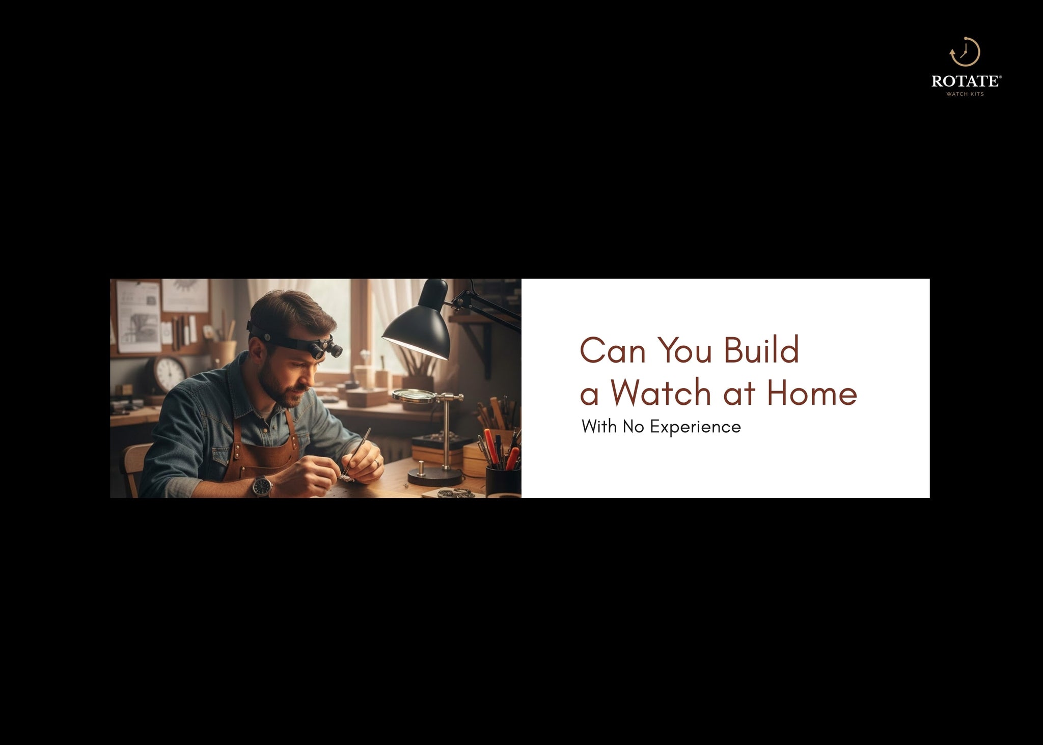 Build a Watch at Home: DIY Watchmaking for Beginners