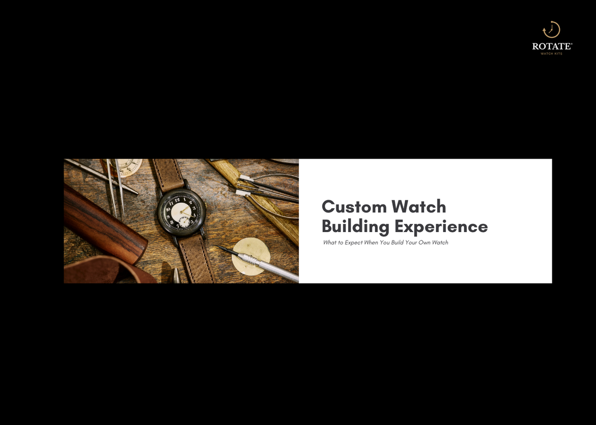 Custom Watch Building Experience: What to Expect When You Build Your Own Watch