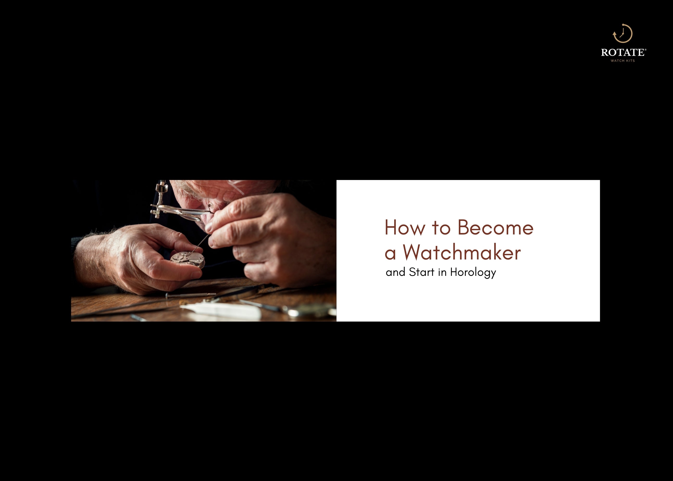 How to Become a Watchmaker and Start in Horology