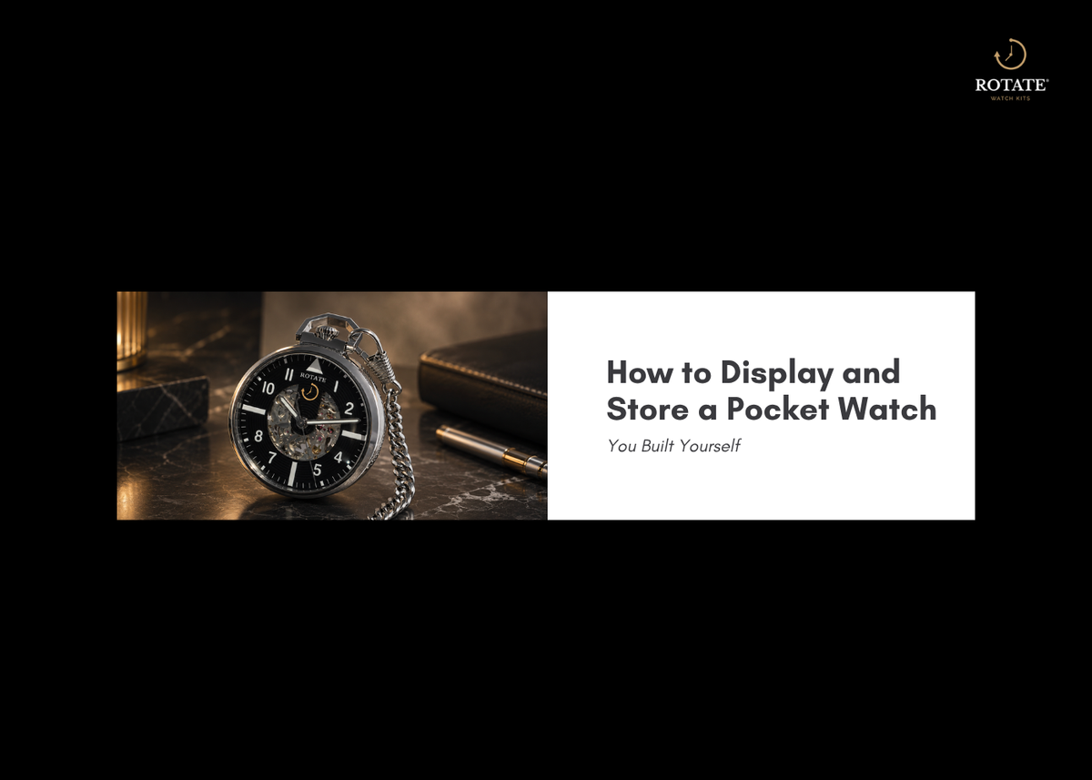 How to Display and Store a Pocket Watch You Built Yourself