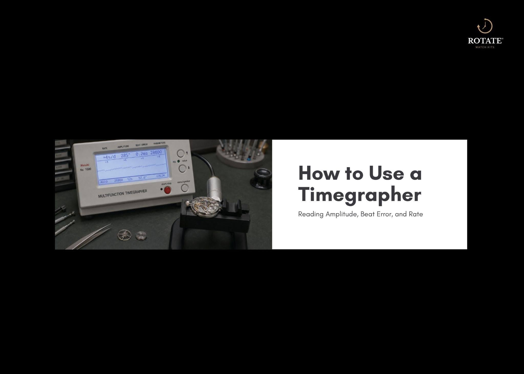 How to Use a Timegrapher: Reading Amplitude, Beat Error, and Rate