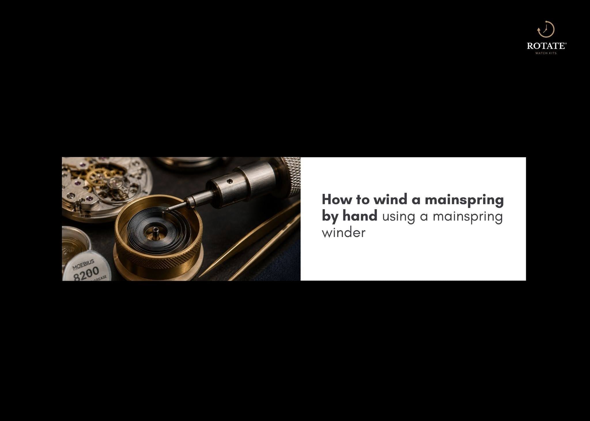 How to wind a mainspring by hand using a mainspring winder