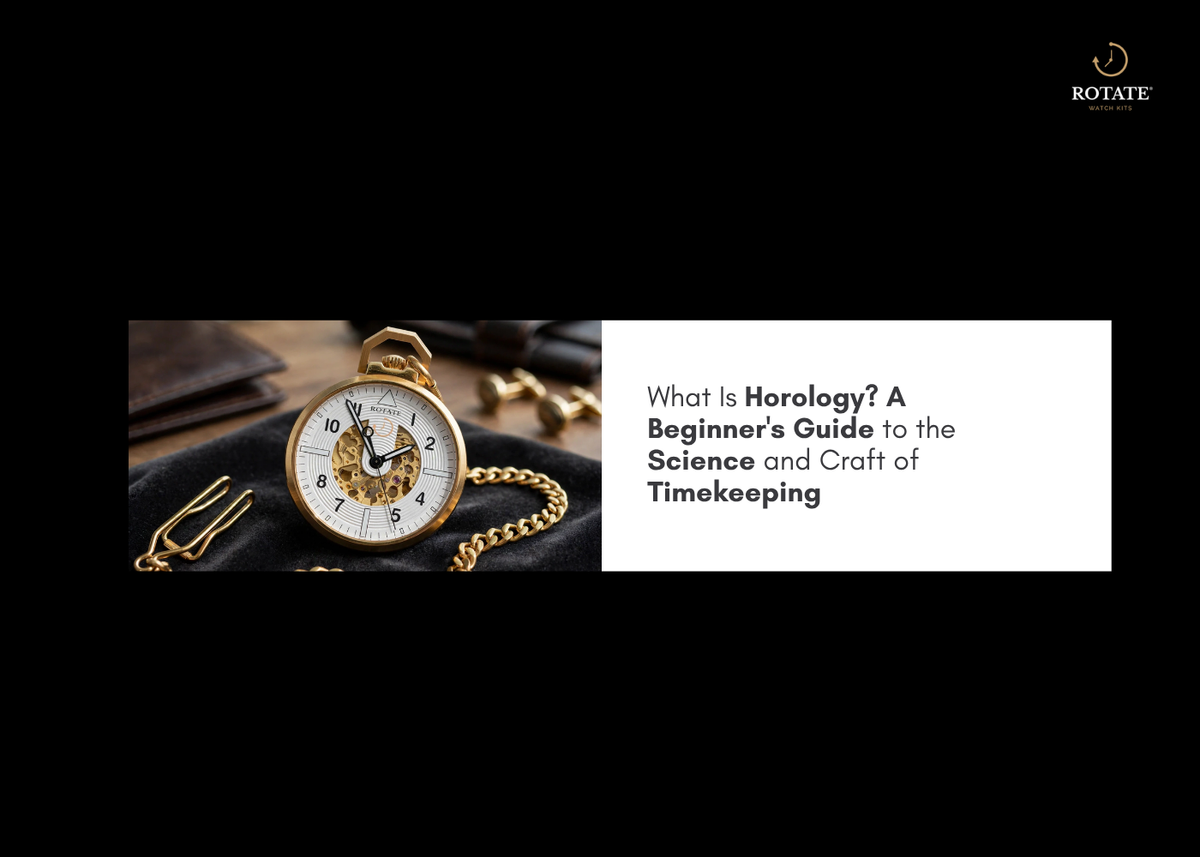 What Is Horology? A Beginner's Guide to the Science and Craft of Timekeeping