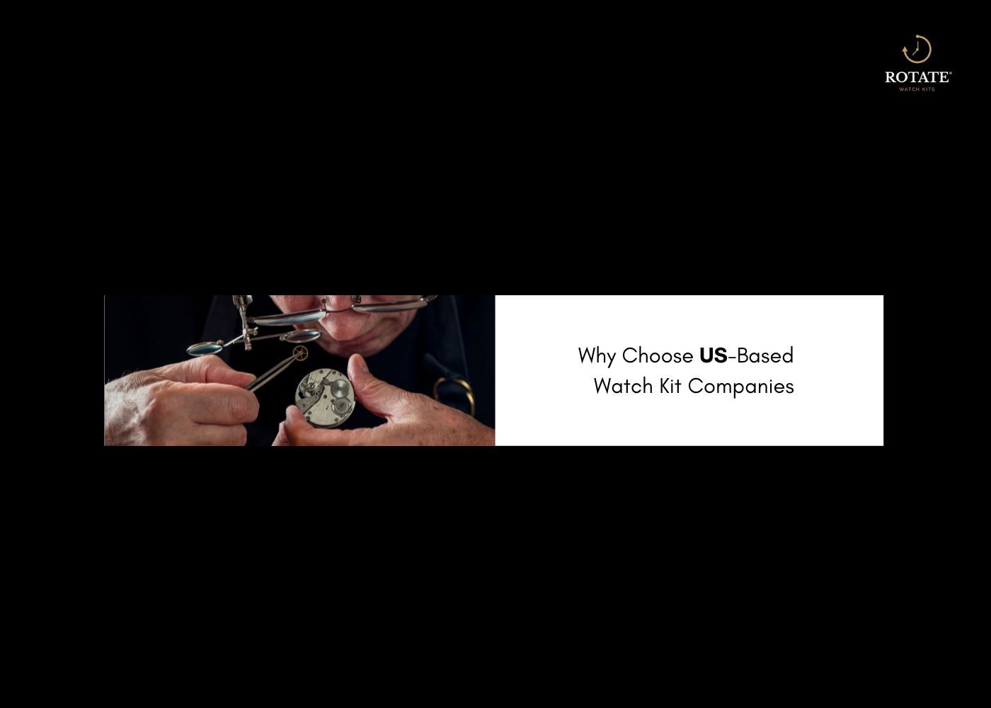 Why Choose US-Based Watch Kit Companies
