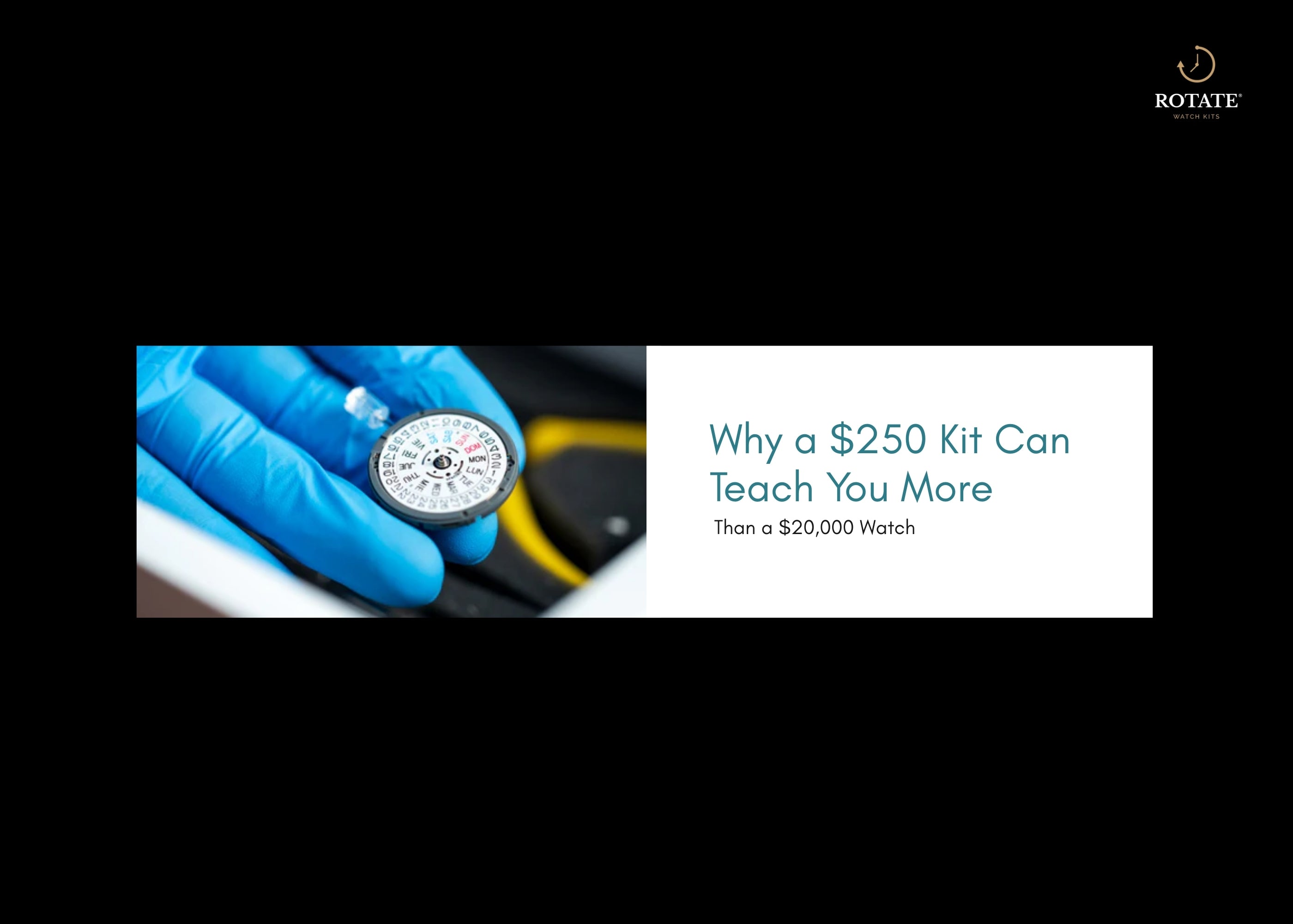 Why a $250 Kit Can Teach You More Than a $20,000 Watch