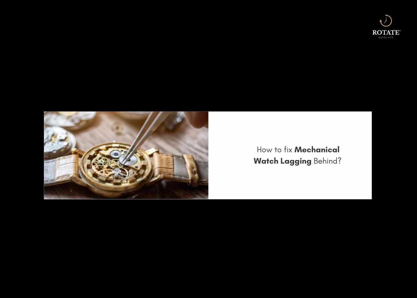 how to fix mechanical watch lagging behind